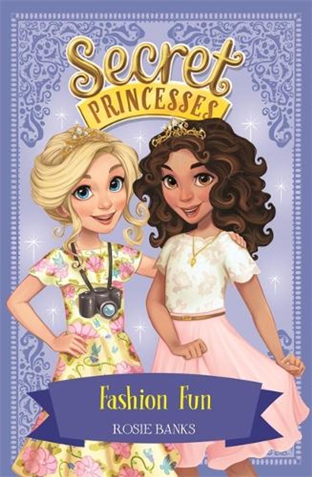Secret Princesses: Fashion Fun by Rosie Banks - ISBN: 9781408343920