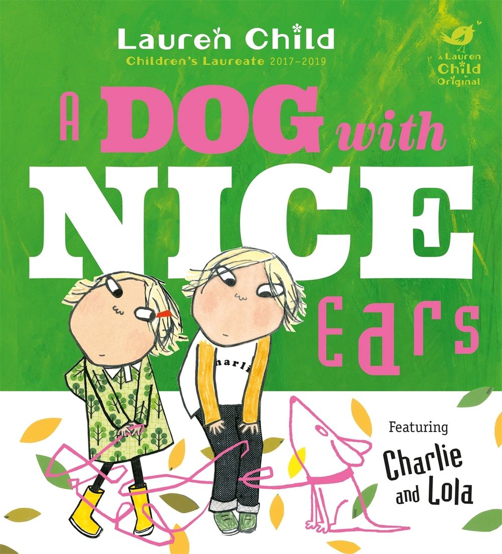 Charlie and Lola: A Dog With Nice Ears by Lauren Child - ISBN: 9781408346143