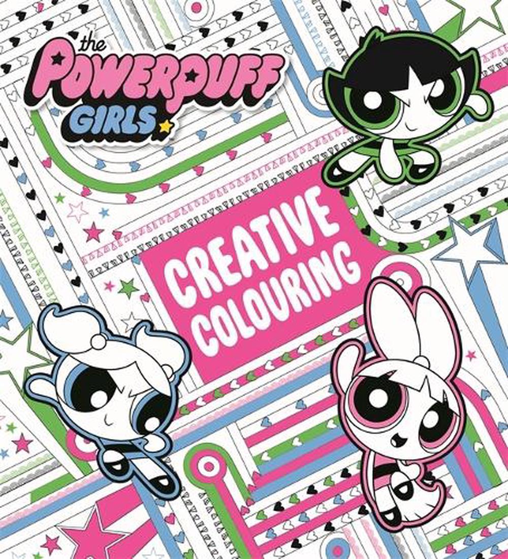 Powerpuff Girls: the Powerpuff Girls Creative Colouring by The ...