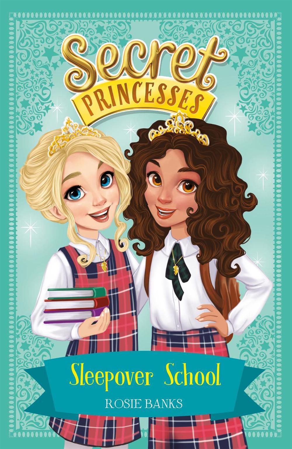 Secret Princesses: Sleepover School by Rosie Banks - ISBN: 9781408350997