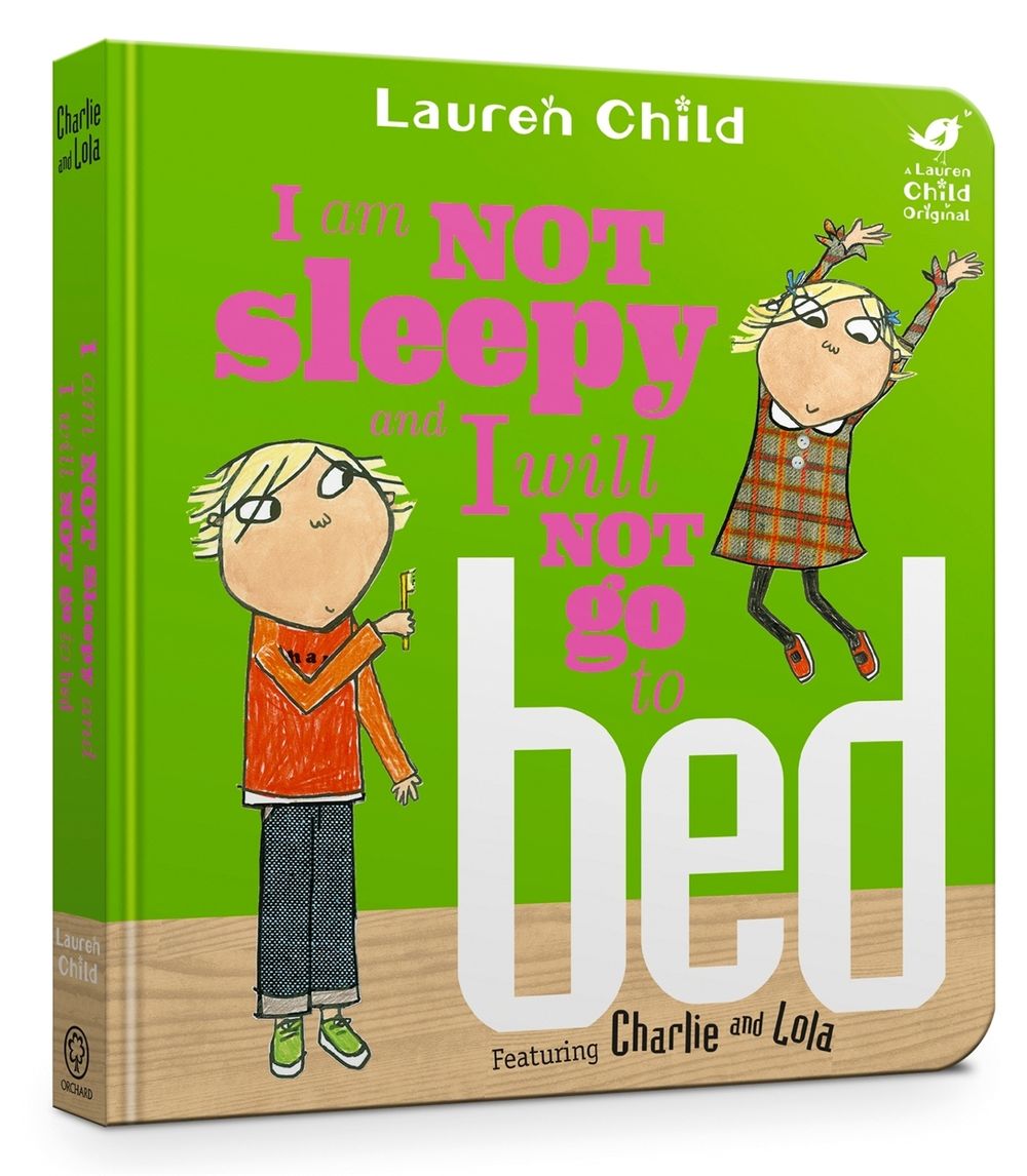 Charlie and Lola: I Am Not Sleepy and I Will Not Go to Bed by Lauren Child - ISBN: 9781408351543