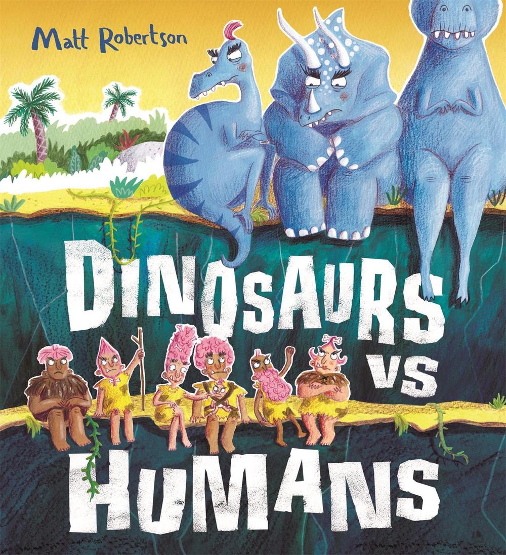 Dinosaurs vs Humans by Matt Robertson - ISBN: 9781408351574