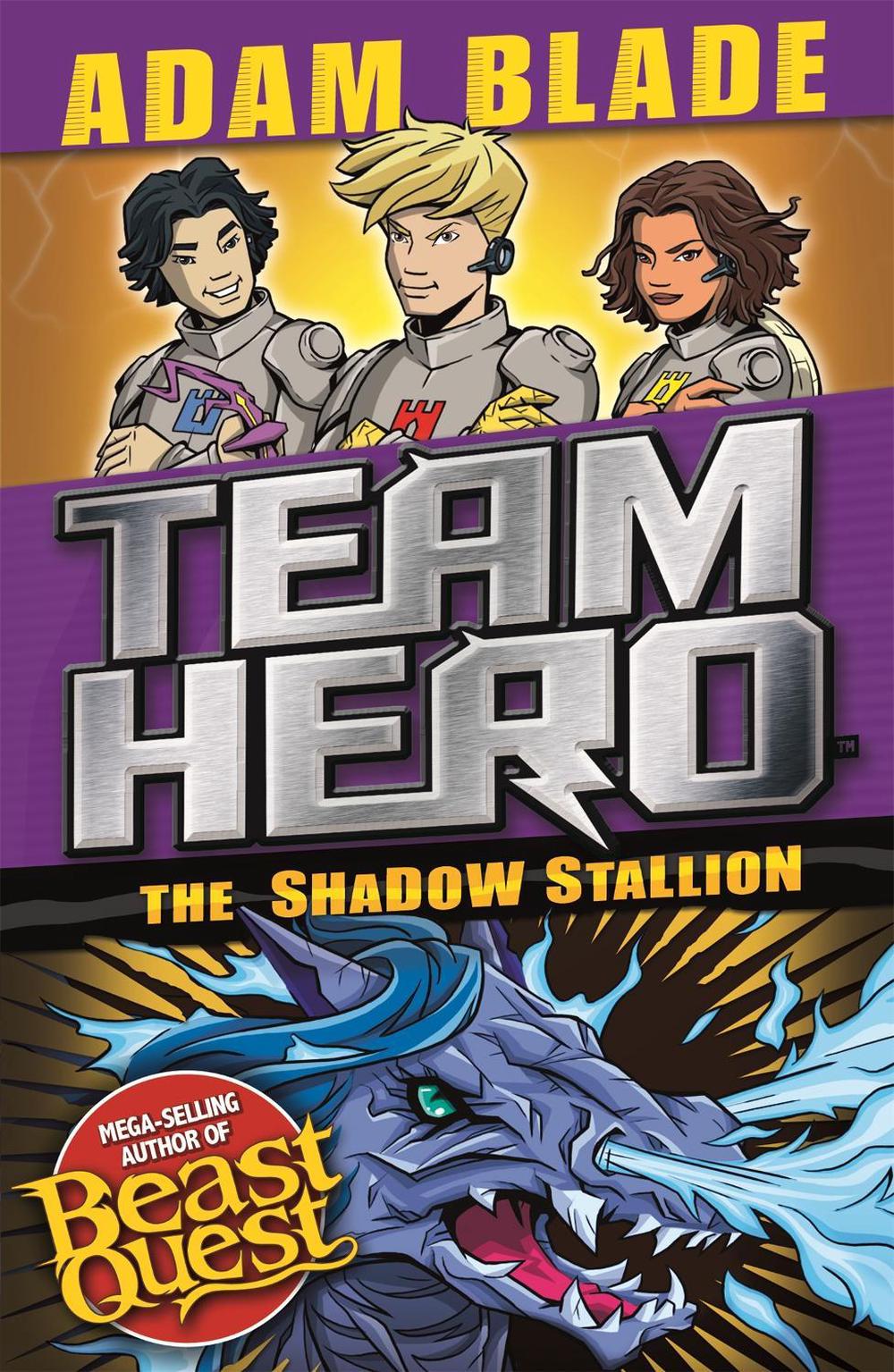 Team Hero: The Shadow Stallion by Adam Blade - ISBN: 9781408352076