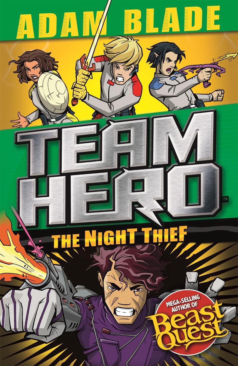 Team Hero: The Night Thief by Adam Blade - ISBN: 9781408355602