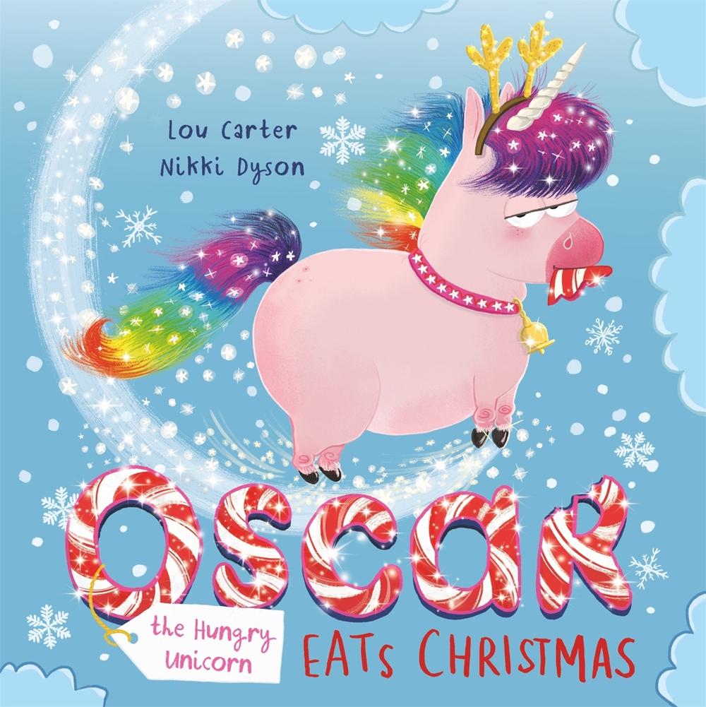 Oscar the Hungry Unicorn Eats Christmas by Lou Carter - ISBN: 9781408355817