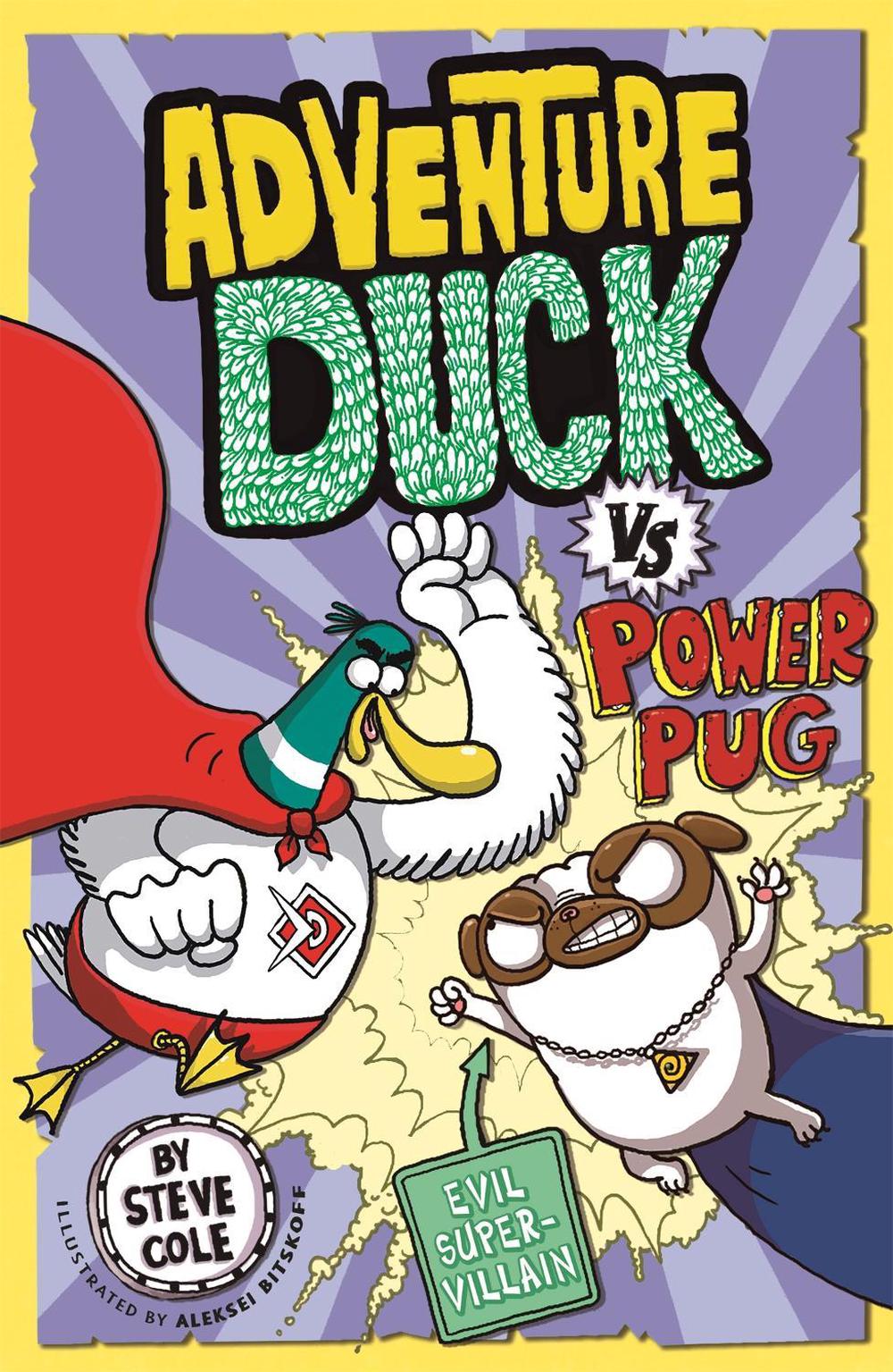 Adventure Duck vs Power Pug by Steve Cole - ISBN: 9781408356838