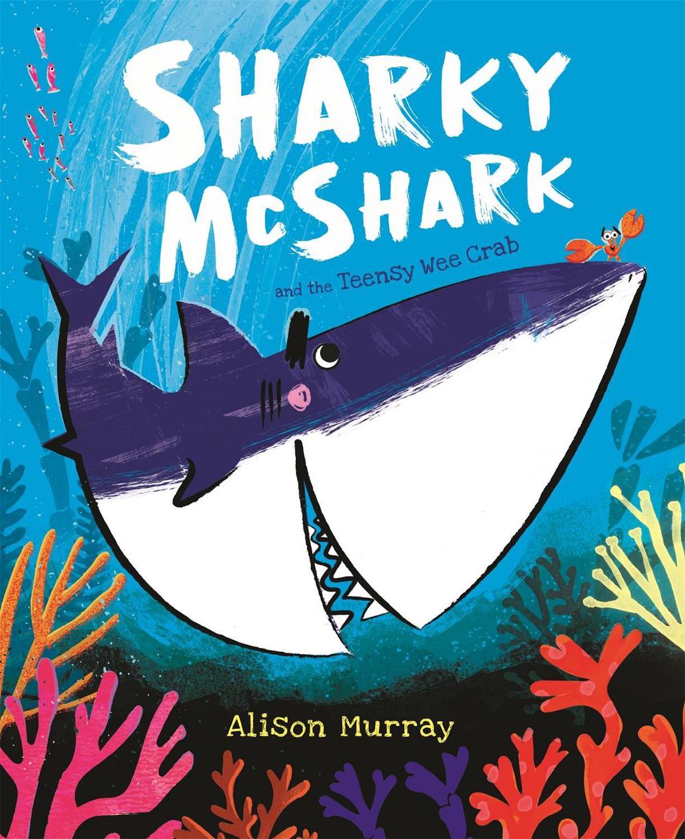 Sharky McShark and the Teensy Wee Crab, 9781408358290