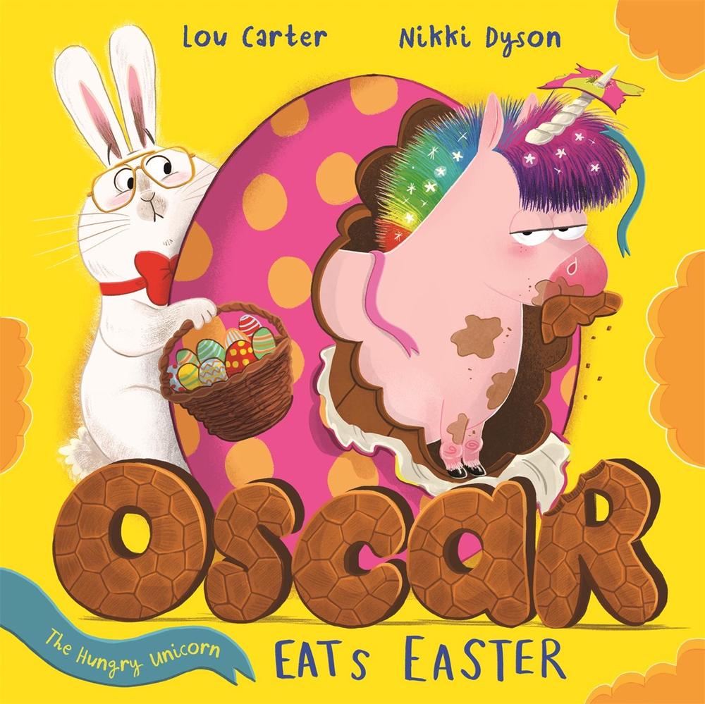 Oscar the Hungry Unicorn Eats Easter by Lou Carter - ISBN: 9781408359396