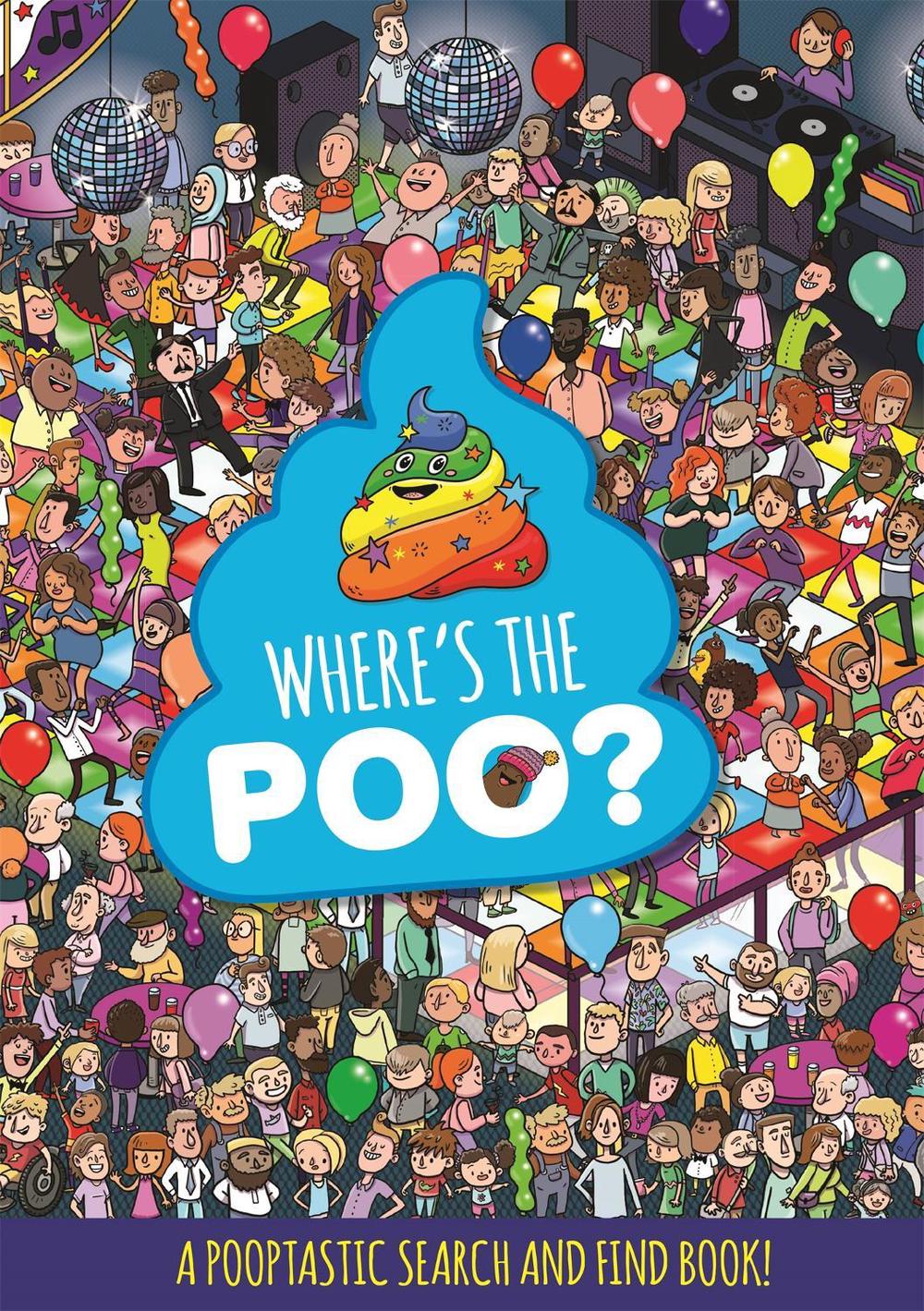 Where's the Poo? A Pooptastic Search and Find Book, 9781408359648