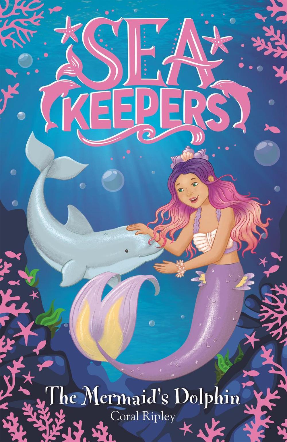 Sea Keepers: The Mermaid's Dolphin by Coral Ripley - ISBN: 9781408359969