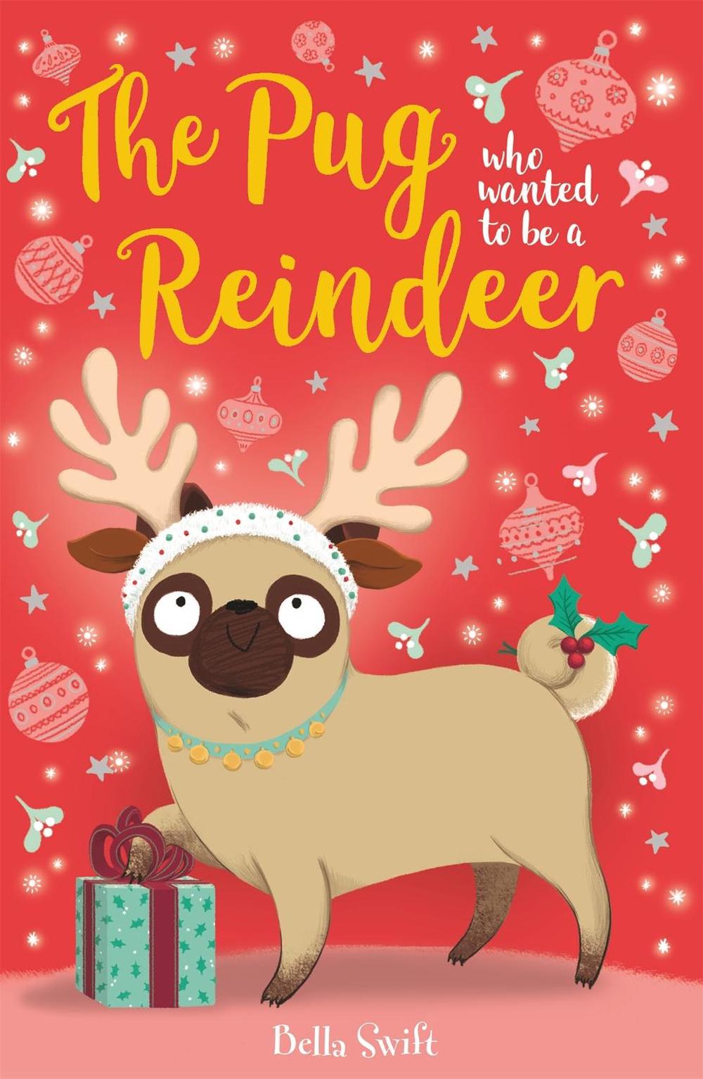 The Pug who wanted to be a Reindeer, 9781408360347