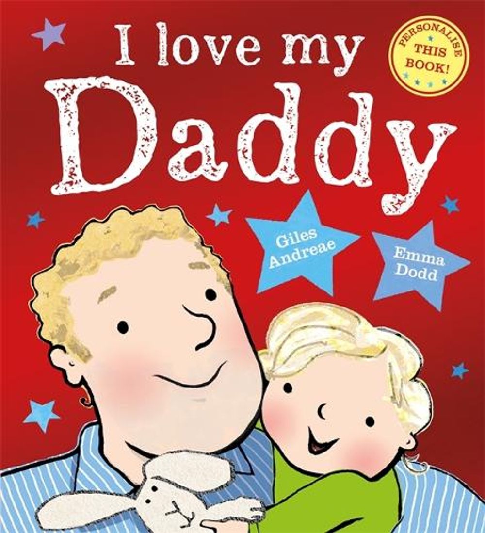 I Love My Daddy by Giles Andreae - ISBN: 9781408362488