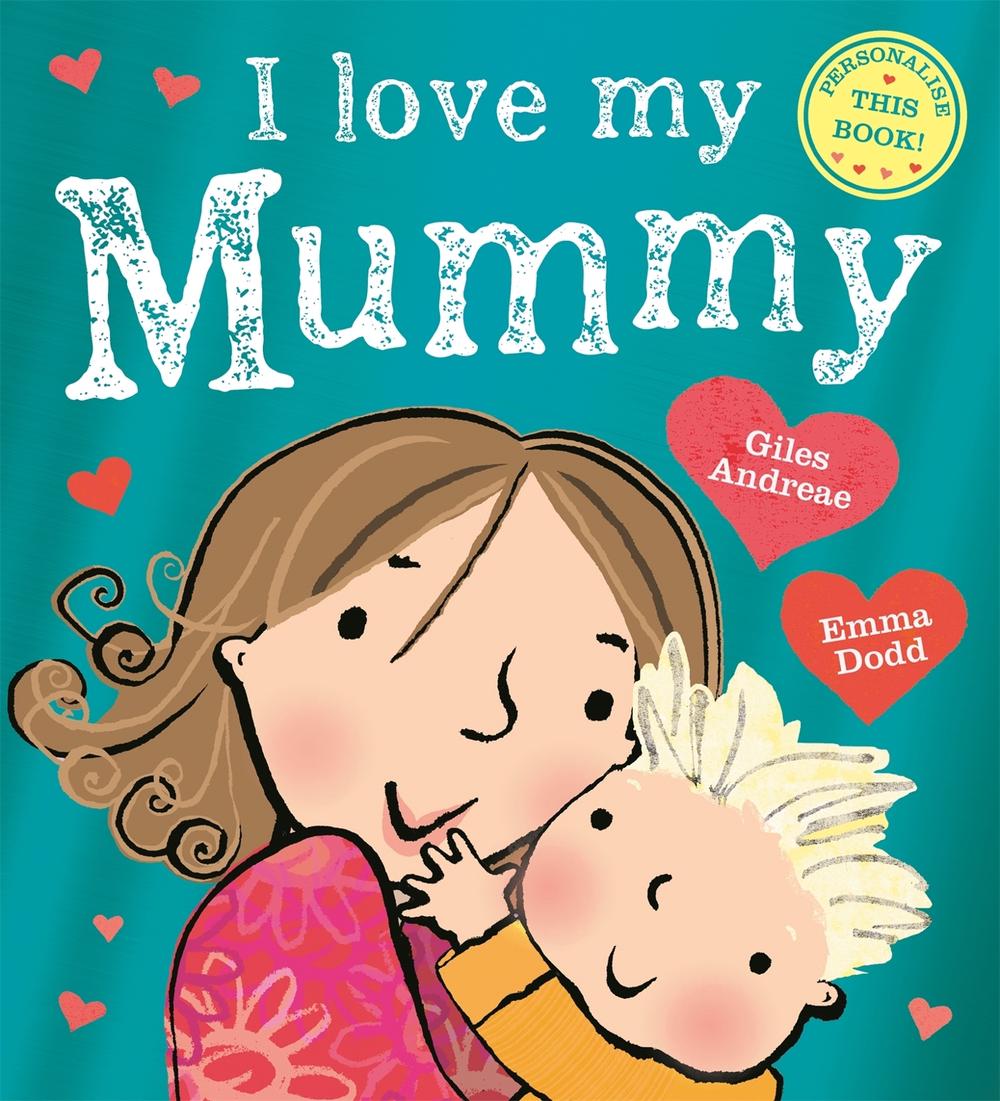 I Love My Mummy by Giles Andreae - ISBN: 9781408363065