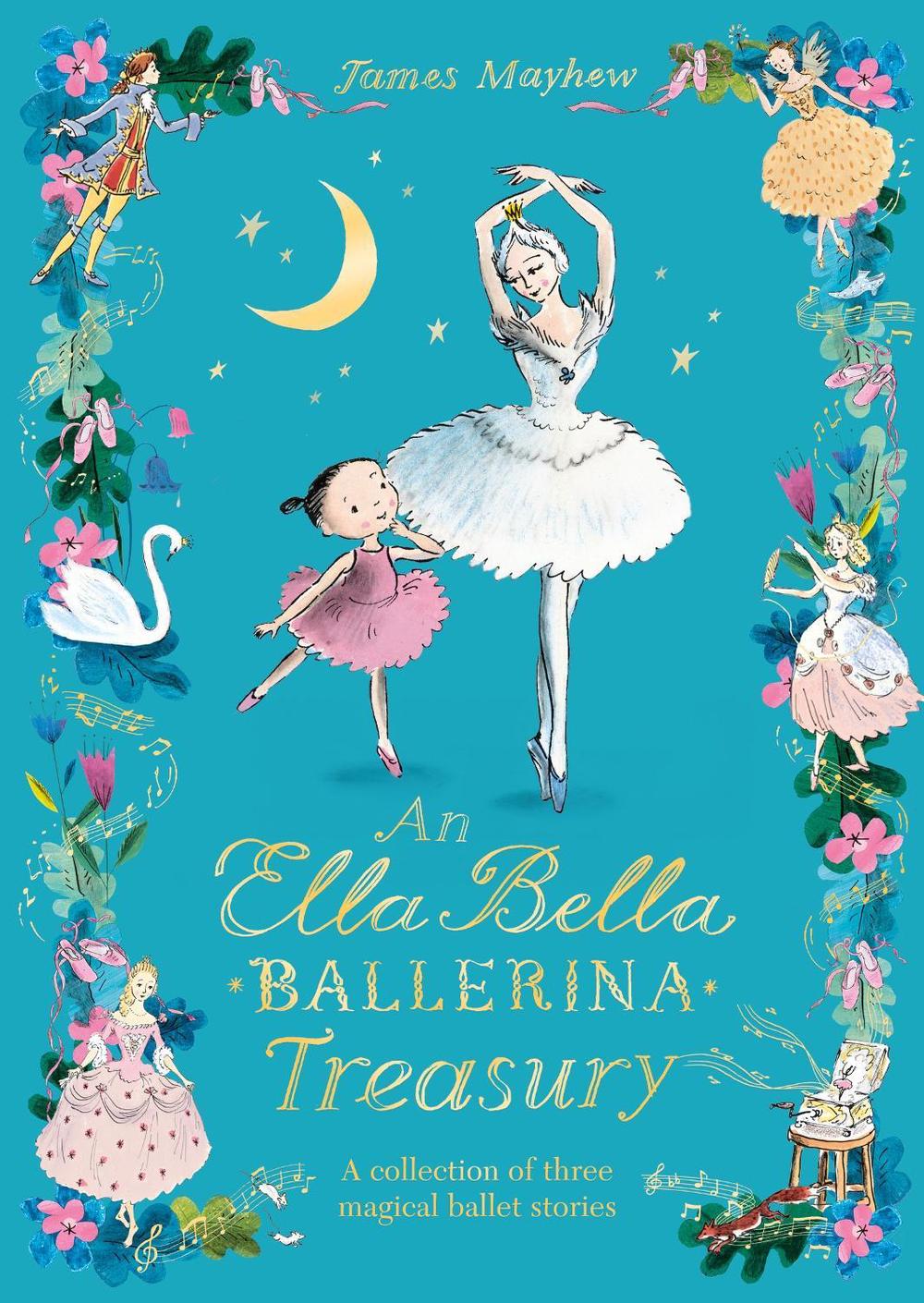 The Ella Bella Ballerina Treasury by James Mayhew - ISBN: 9781408363430