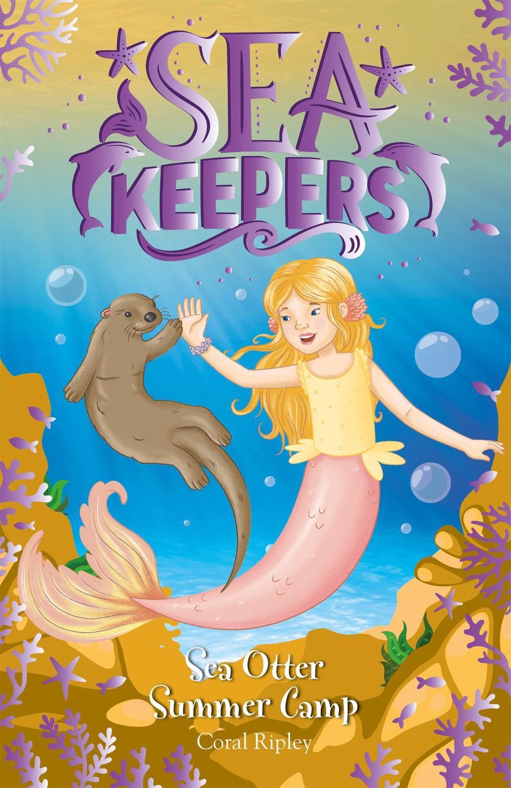Sea Keepers: Sea Otter Summer Camp by Coral Ripley - ISBN: 9781408363645