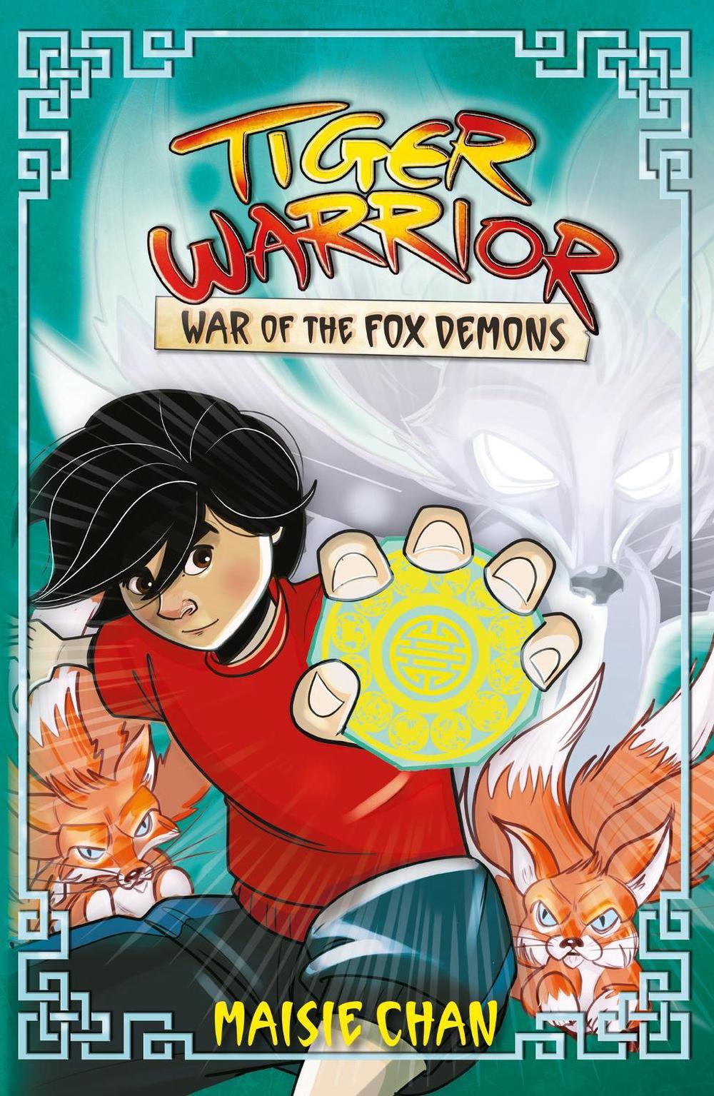 Tiger Warrior: War of the Fox Demons by Maisie Chan - ISBN: 9781408364925