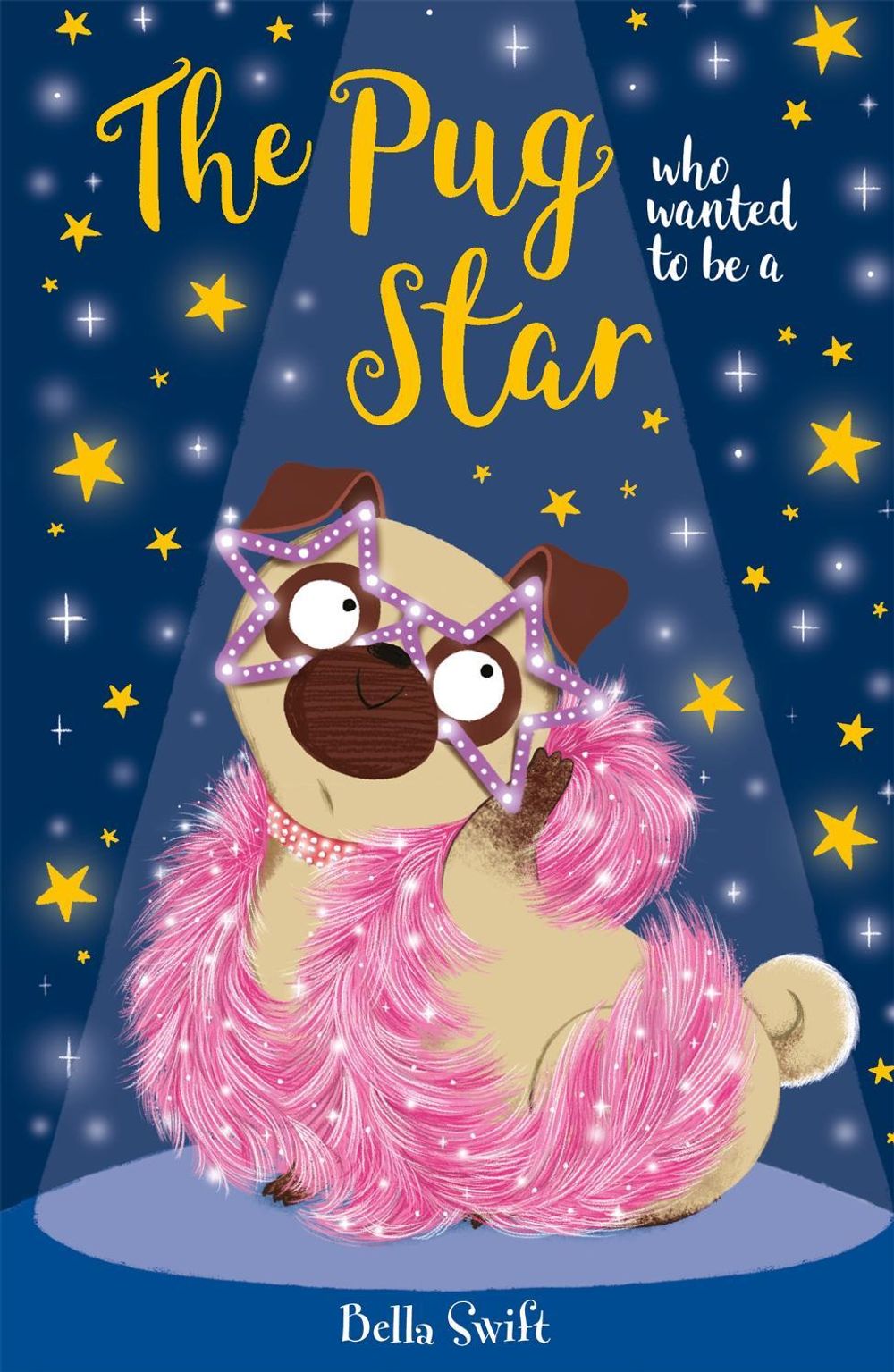 The Pug who wanted to be a Star by Bella Swift - ISBN: 9781408365014