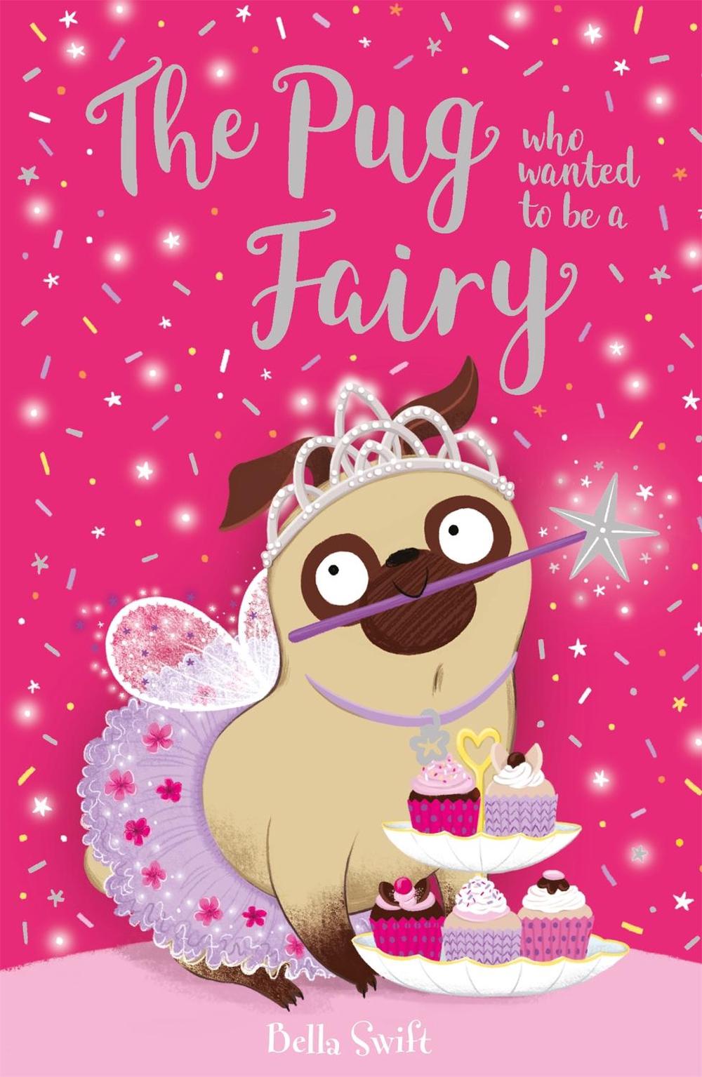 The Pug who wanted to be a Fairy, 9781408365441