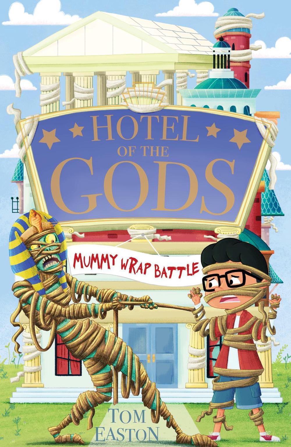 Hotel of the Gods: Mummy Wrap Battle by Tom Easton - ISBN: 9781408366394