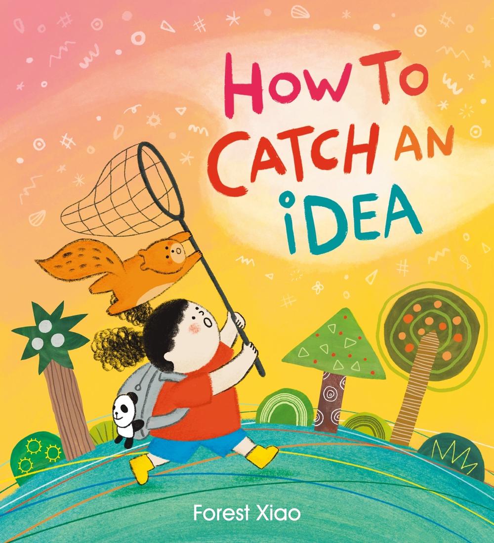 How to Catch an Idea by Forest Xiao - ISBN: 9781408366974