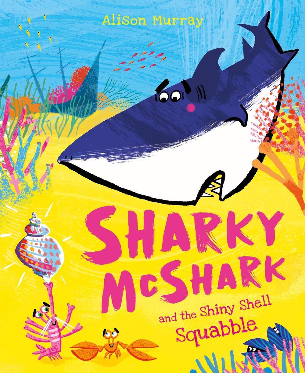 Sharky McShark and the Shiny Shell Squabble by Alison Murray - ISBN: 9781408369760