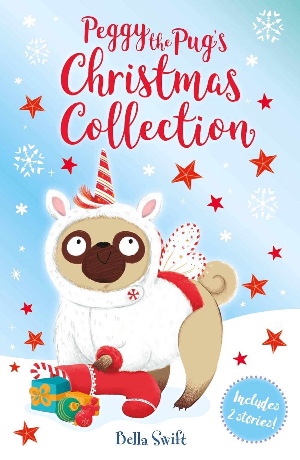 Peggy the Pug's Christmas Collection by Bella Swift - ISBN: 9781408369845