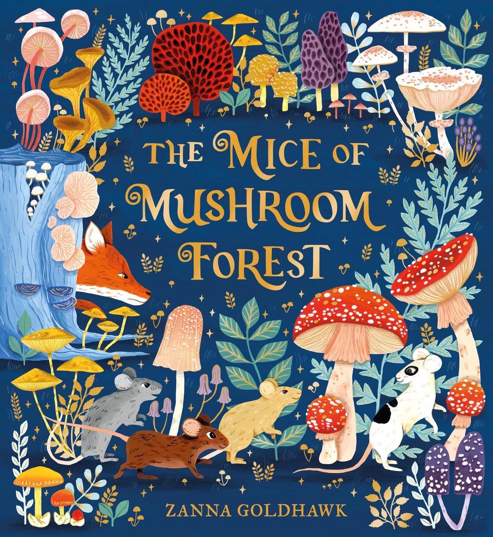 The Mice of Mushroom Forest by Zanna Goldhawk - ISBN: 9781408375143