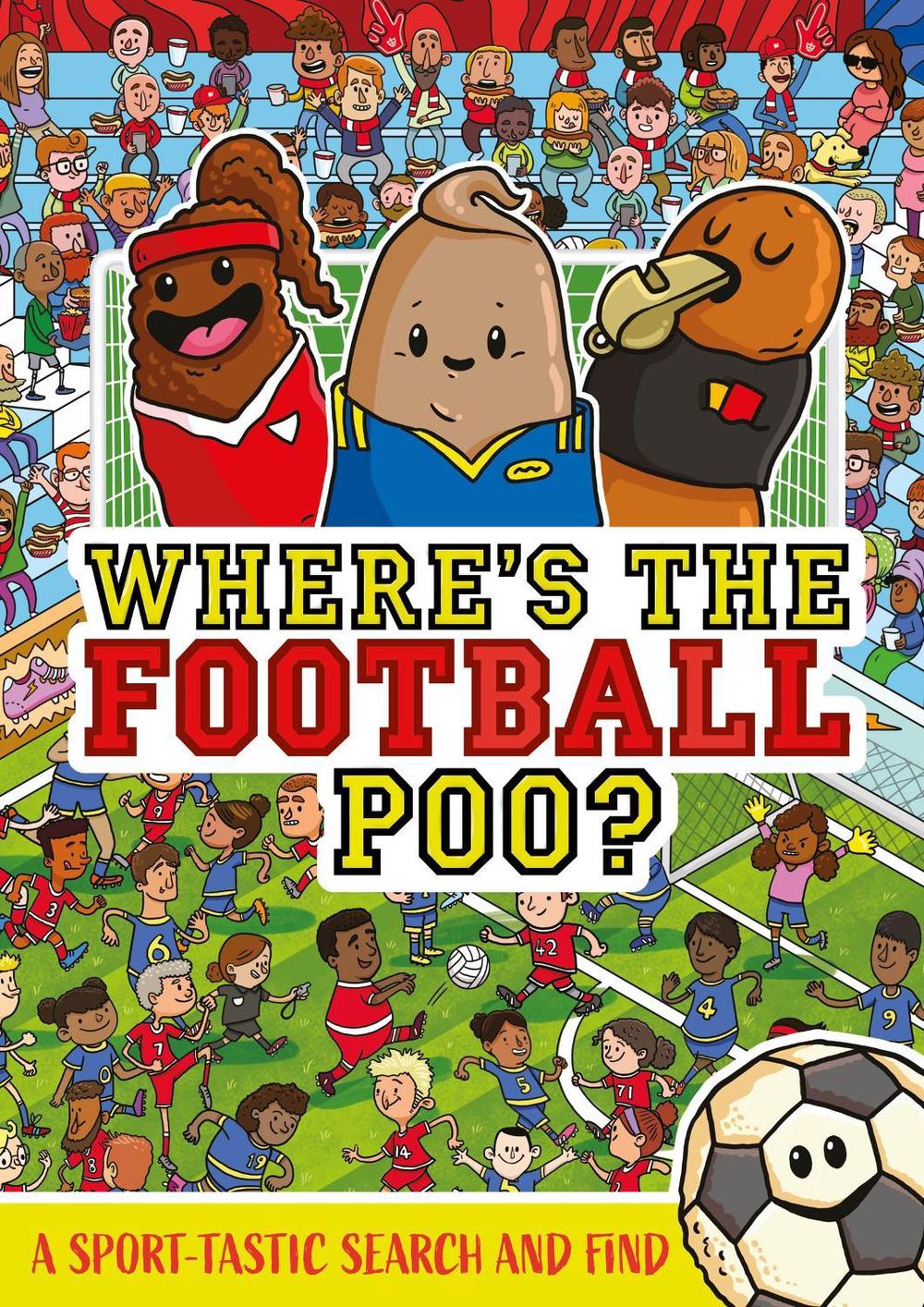 Where's the Football Poo? by Alex Hunter - ISBN: 9781408375235