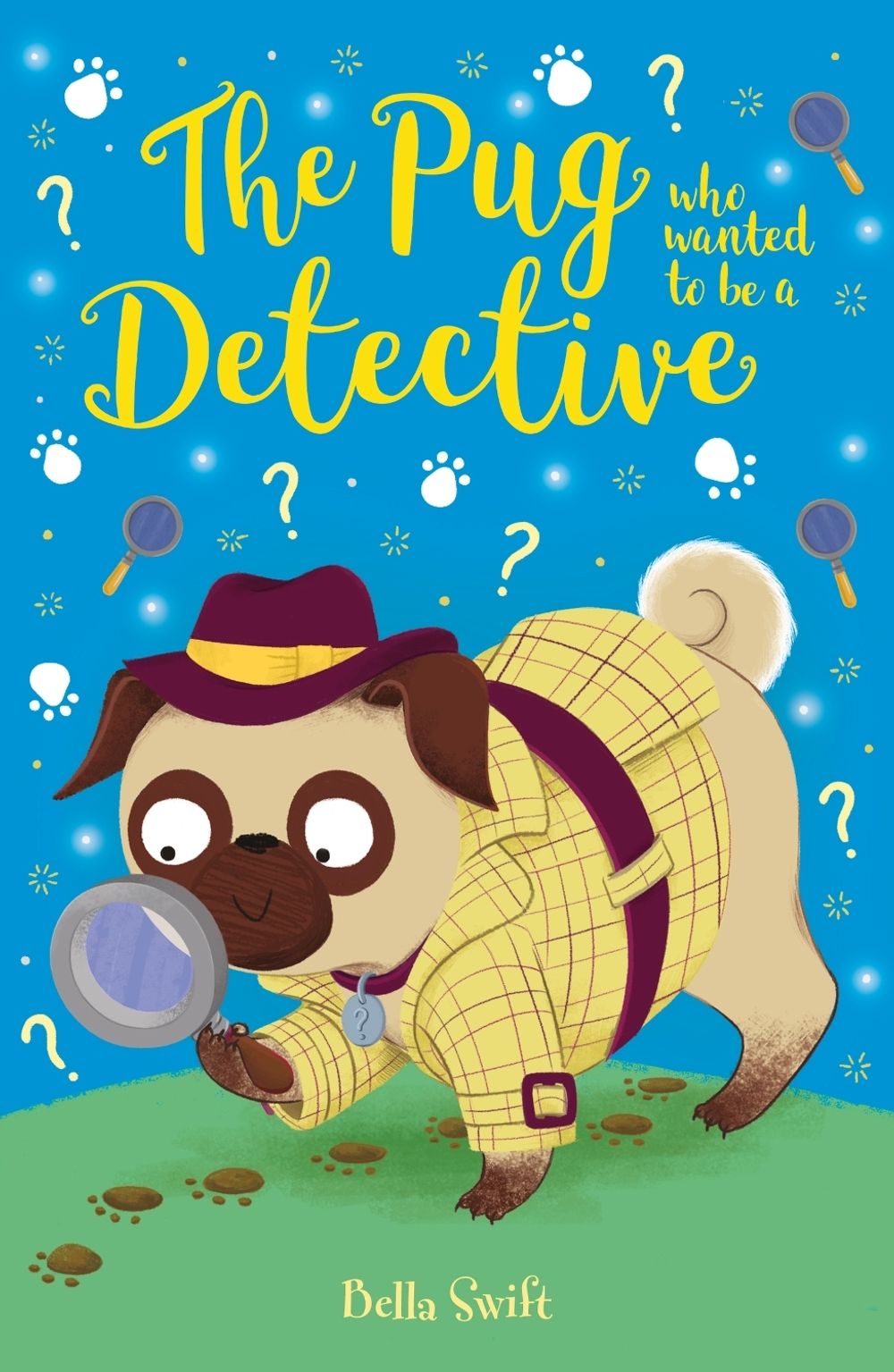 The Pug who wanted to be a Detective by Bella Swift - ISBN: 9781408376867