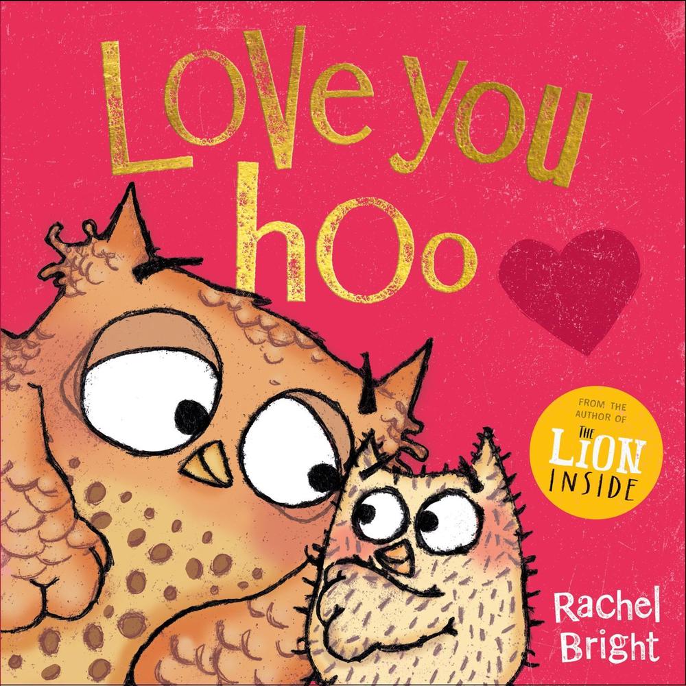 Love You Hoo by Rachel Bright - ISBN: 9781408377116