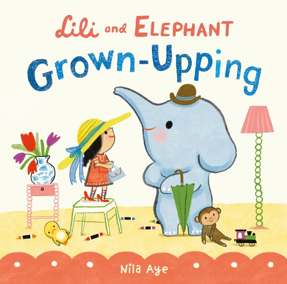 Lili and Elephant: Grown-Upping by Nila Aye - ISBN: 9781408377383