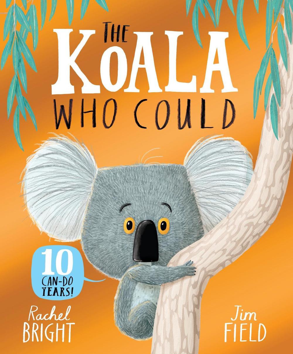 The Koala Who Could 10th Anniversary Edition by Rachel Bright - ISBN: 9781408378458