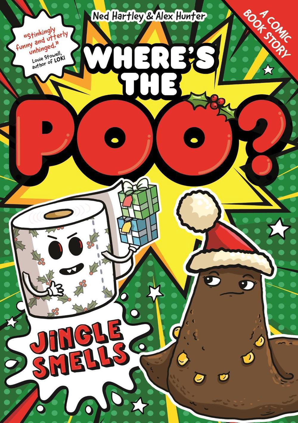 Where's the Poo? - A Comic Book Story: Jingle Smells by Alex Hunter - ISBN: 9781408378755