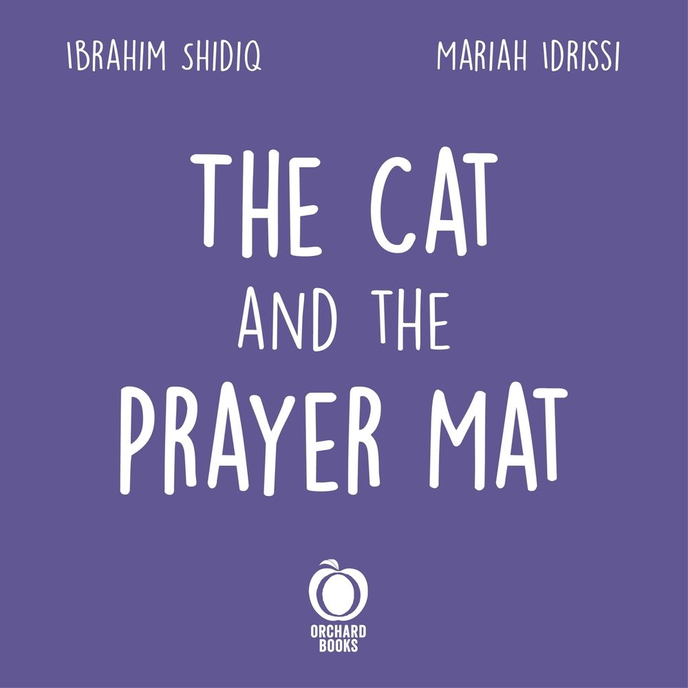 The Cat and the Prayer Mat by Mariah Idrissi - ISBN: 9781408378991