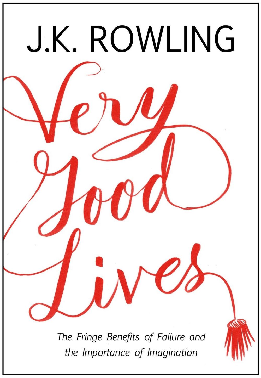 Very Good Lives by J.K. Rowling - ISBN: 9781408706787