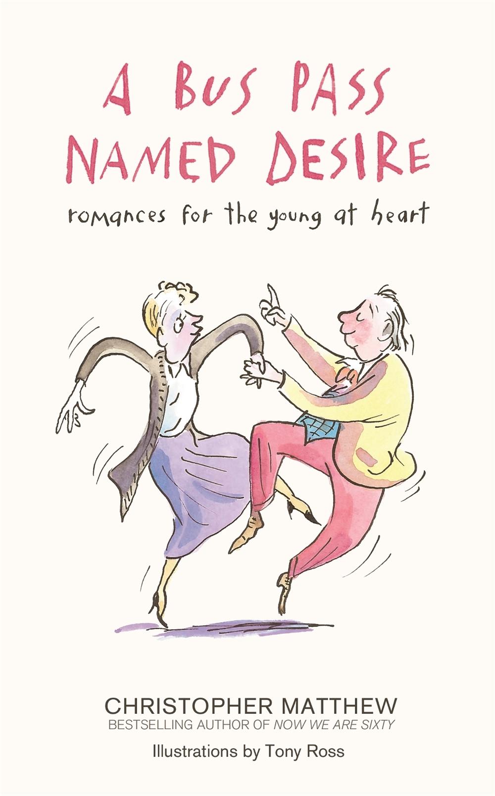 A Bus Pass Named Desire by Christopher Matthew - ISBN: 9781408707456