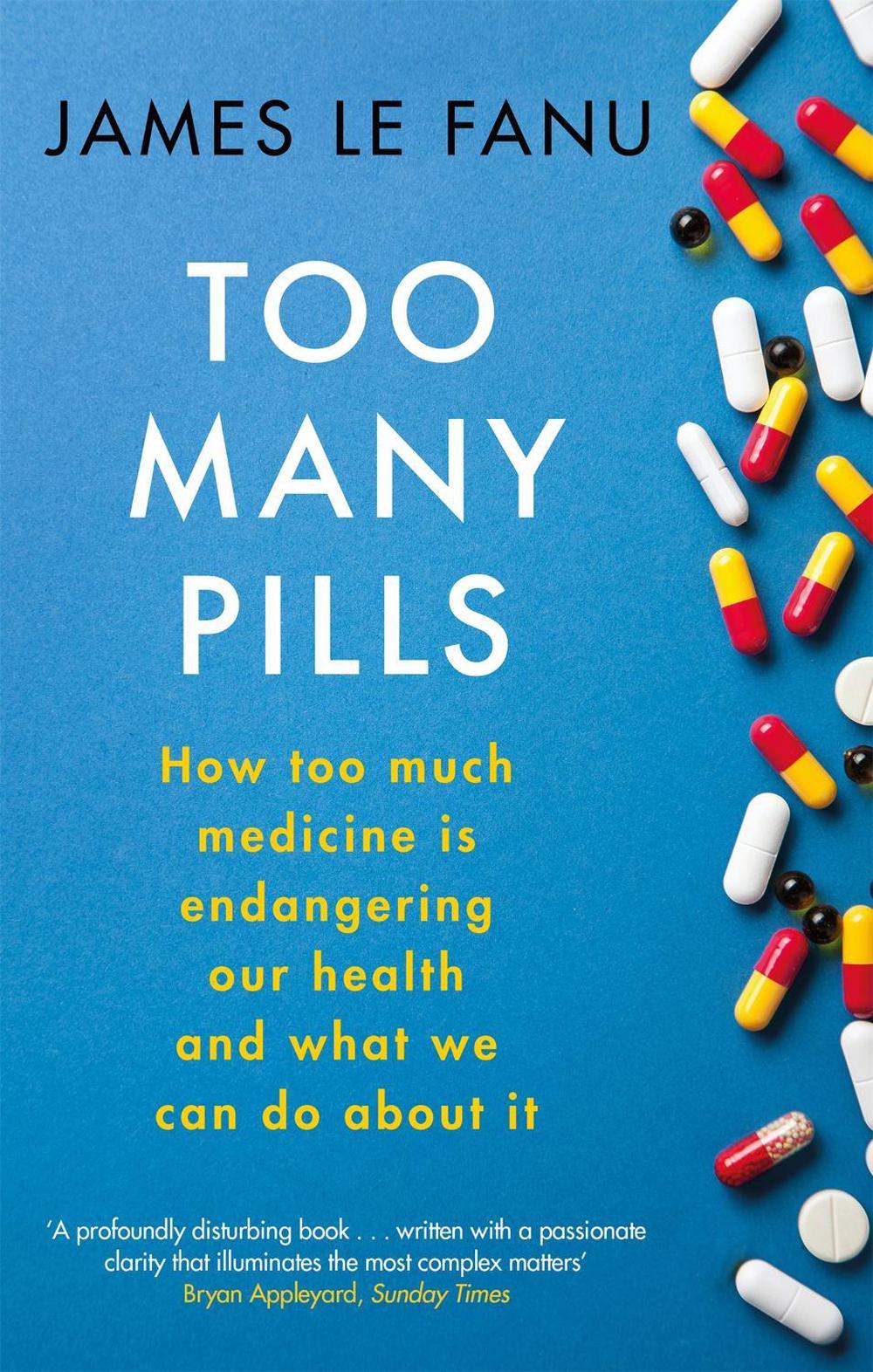 Too Many Pills by Dr James Le Fanu - ISBN: 9781408709788