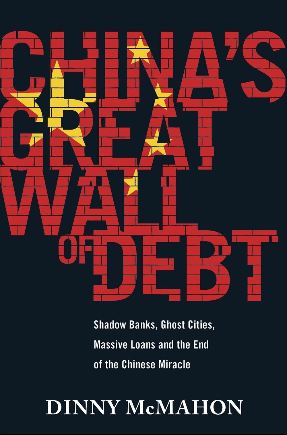 China's Great Wall of Debt by Dinny McMahon - ISBN: 9781408710364