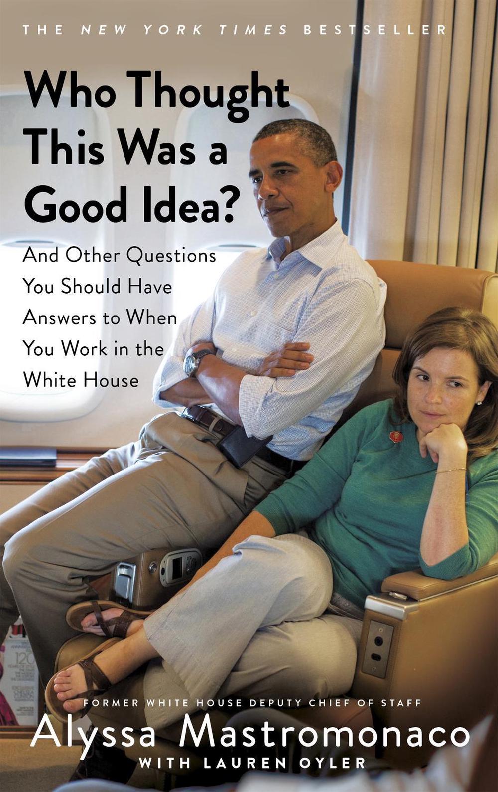 Who Thought This Was a Good Idea? by Alyssa Mastromonaco - ISBN: 9781408710777