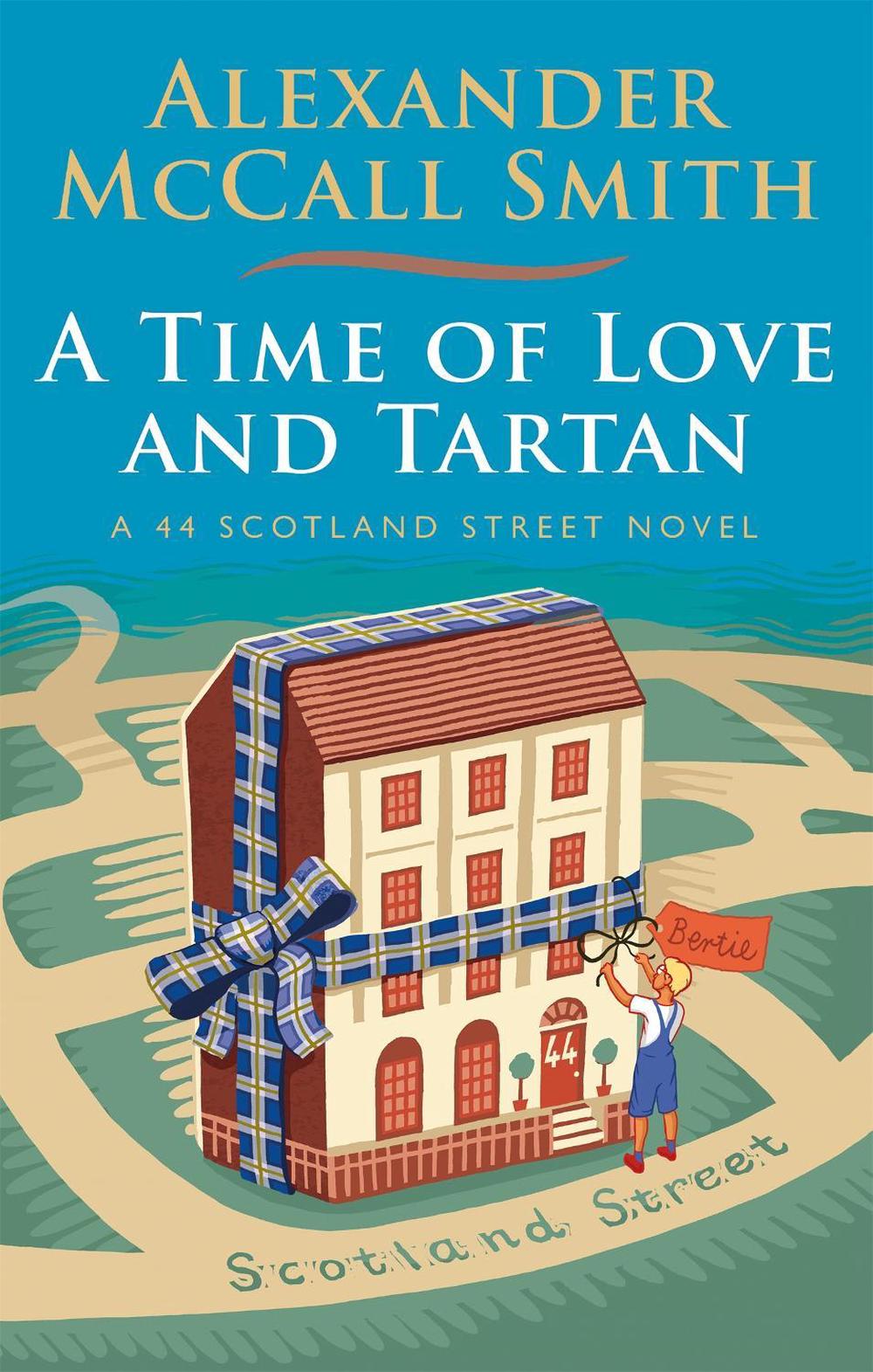 A Time of Love and Tartan by Alexander McCall Smith - ISBN: 9781408710999