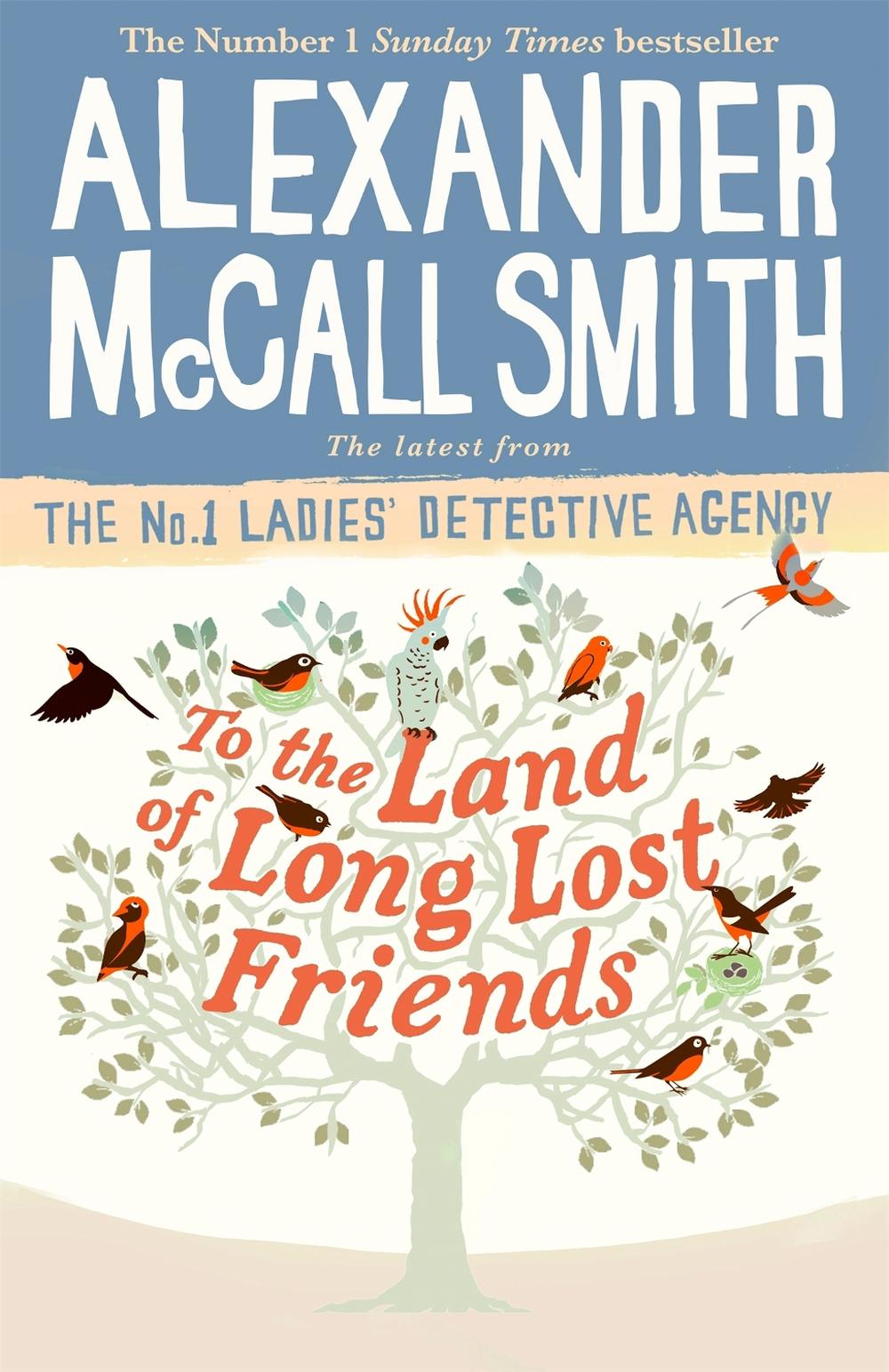 To the Land of Long Lost Friends by Alexander McCall Smith - ISBN: 9781408711118