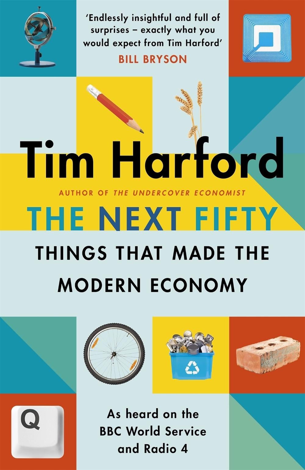 The Next Fifty Things that Made the Modern Economy by Tim Harford - ISBN: 9781408712665