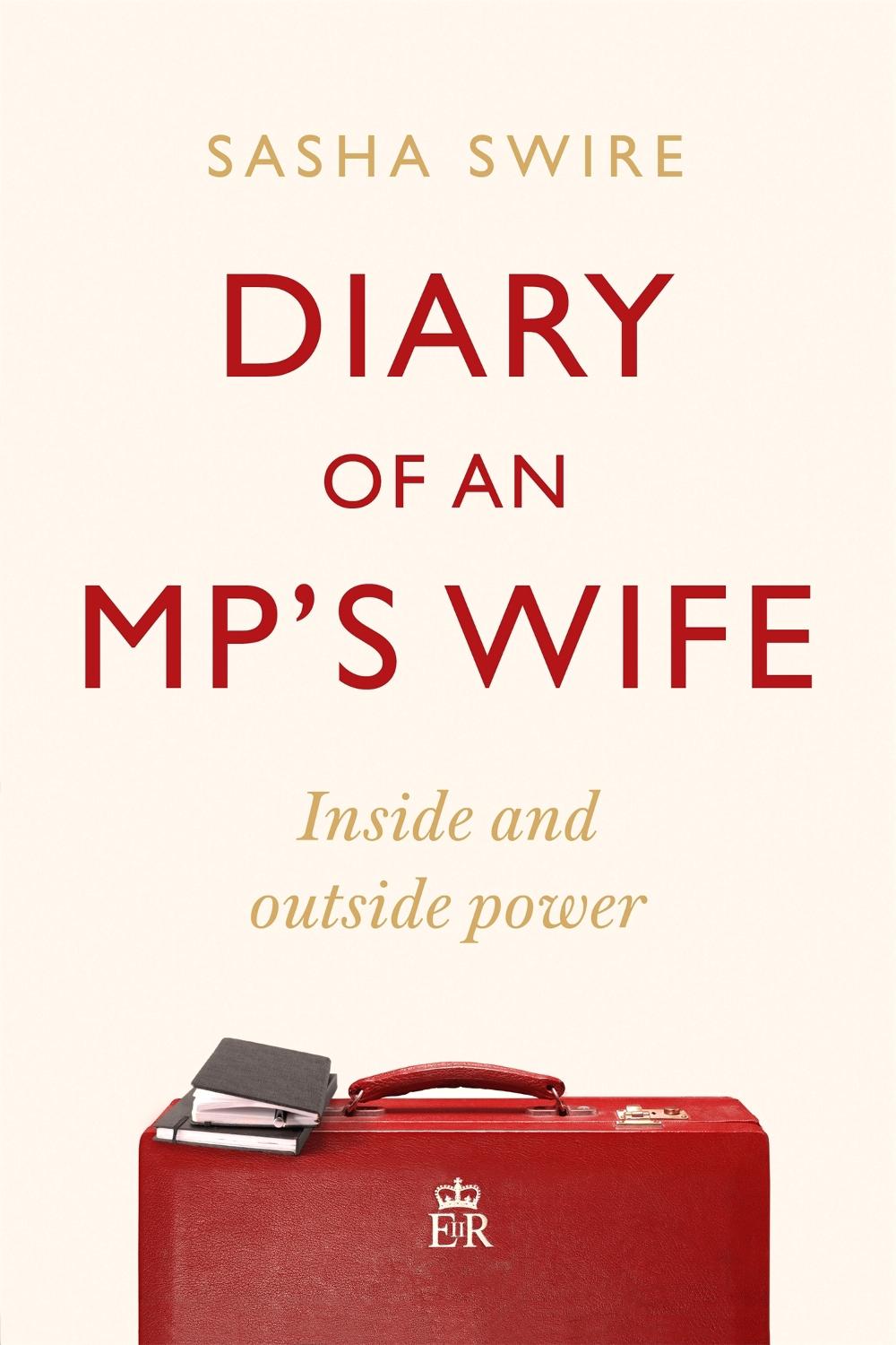Diary of an MP's wife by Sasha Swire - ISBN: 9781408713419
