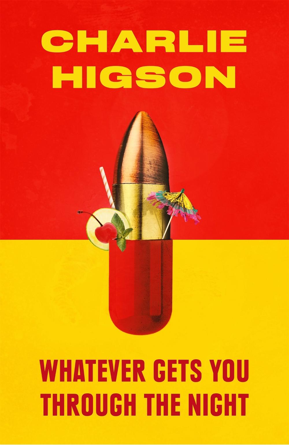 Whatever Gets You Through the Night by Charles Higson - ISBN: 9781408714287