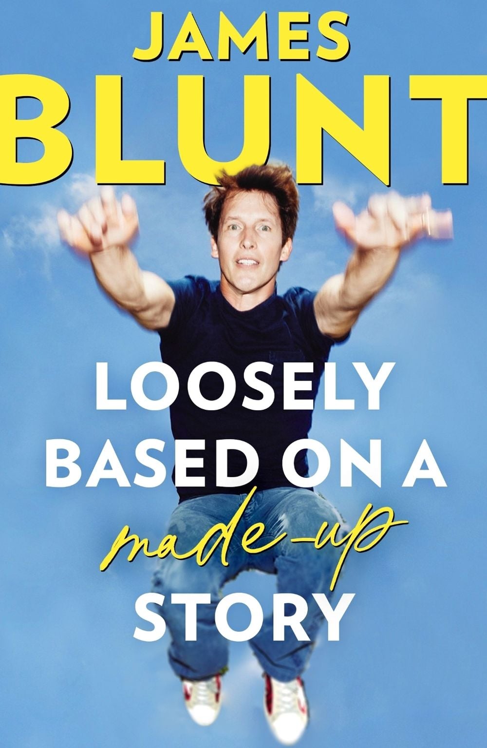 Loosely Based On A Made-Up Story by James Blunt - ISBN: 9781408715628