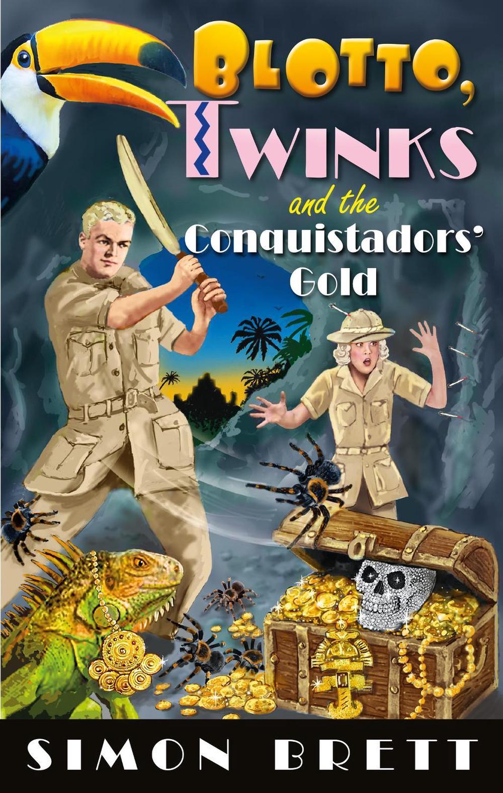 Blotto, Twinks and the Conquistadors' Gold by Simon Brett - ISBN: 9781408716571