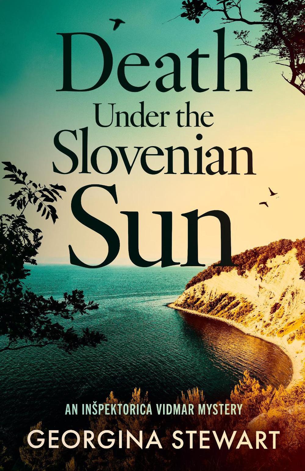 Death Under the Slovenian Sun by Georgina Stewart - ISBN: 9781408719817