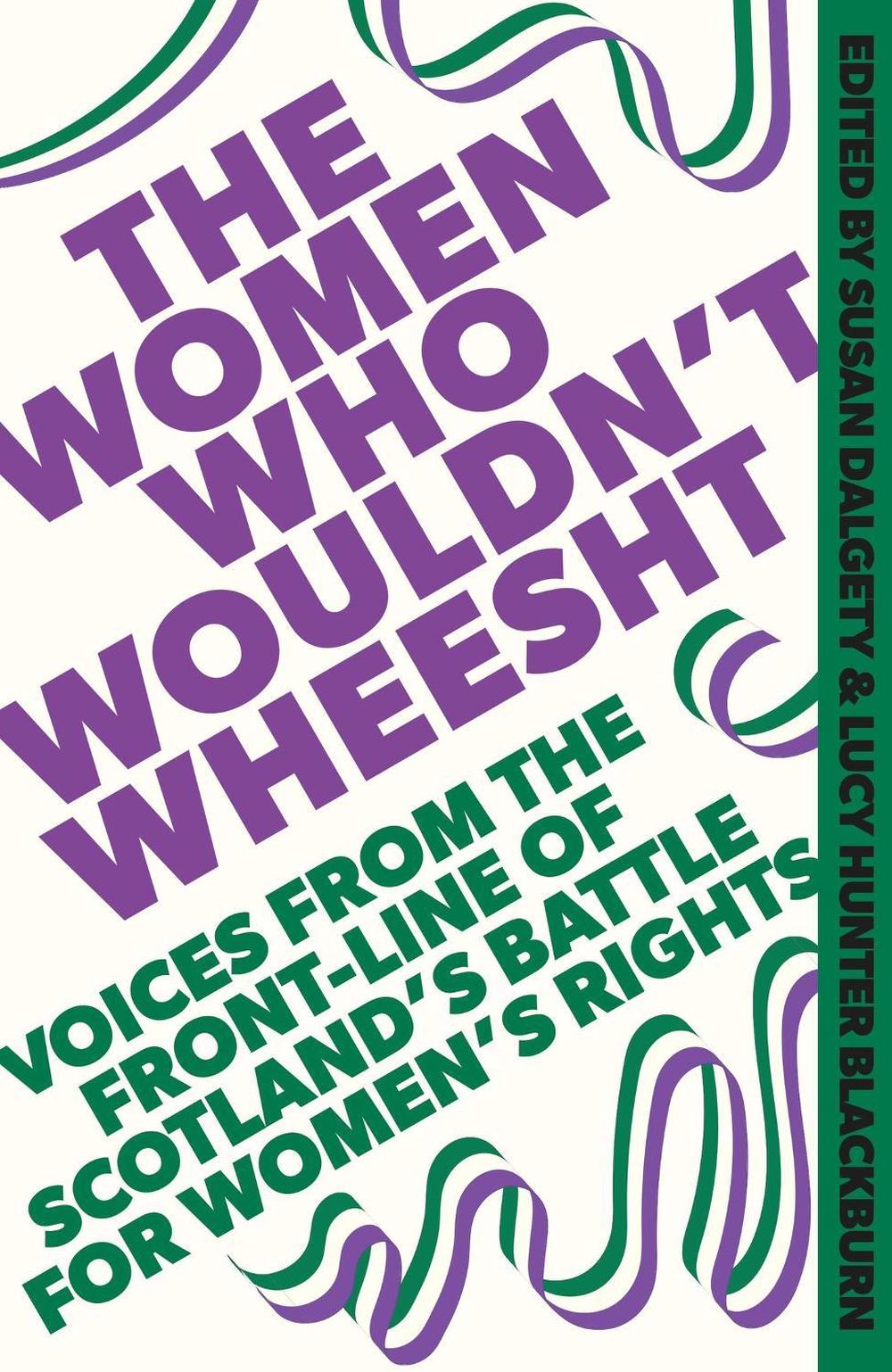 The Women Who Wouldn't Wheesht, 9781408720707