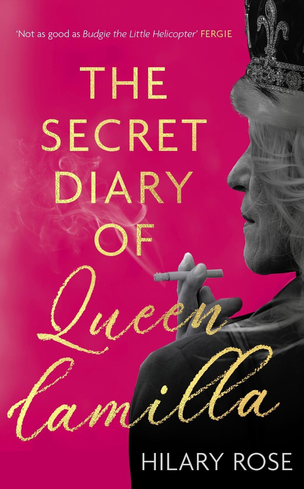 The Secret Diary of Queen Camilla by Hilary Rose - ISBN: 9781408721193