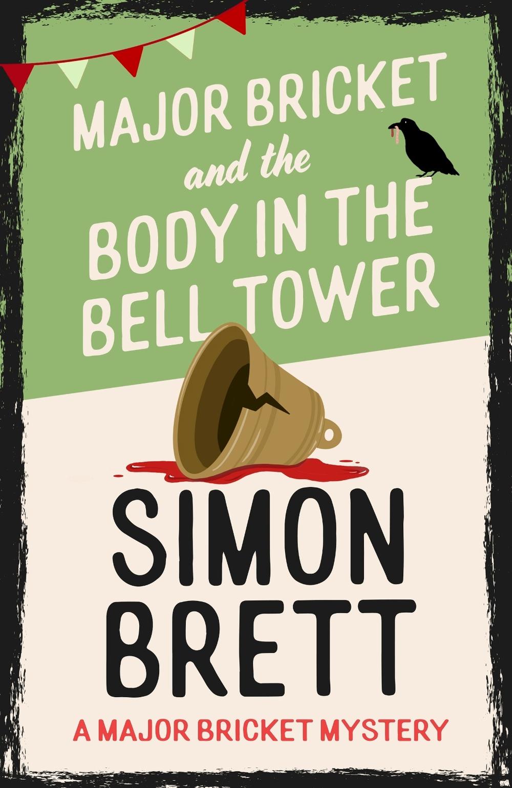 Major Bricket and the Body in the Bell Tower by Simon Brett - ISBN: 9781408721339